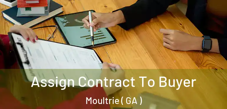  Assign Contract To Buyer Moultrie ( GA )