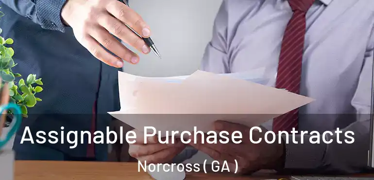  Assignable Purchase Contracts Norcross ( GA )
