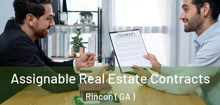  Assignable Real Estate Contracts Rincon ( GA )