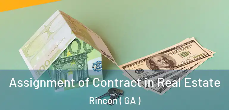  Assignment of Contract in Real Estate Rincon ( GA )