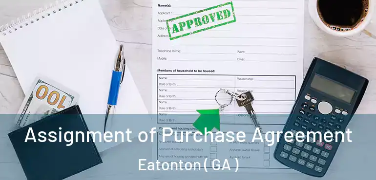  Assignment of Purchase Agreement Eatonton ( GA )