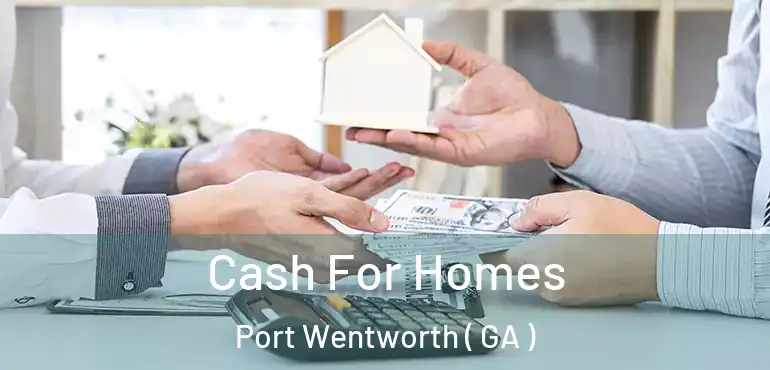  Cash For Homes Port Wentworth ( GA )
