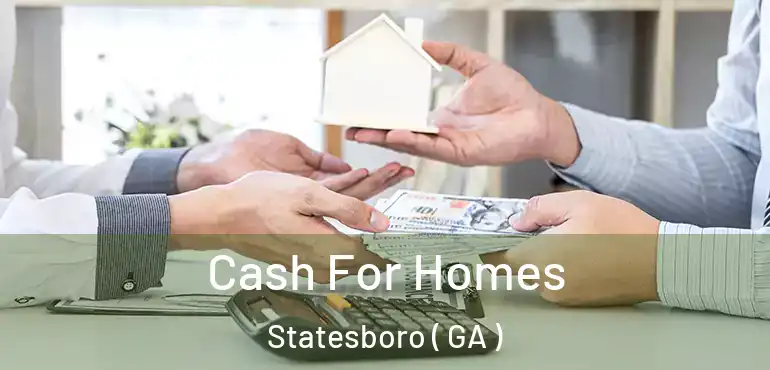  Cash For Homes Statesboro ( GA )