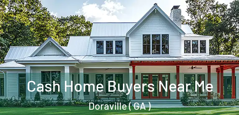  Cash Home Buyers Near Me Doraville ( GA )
