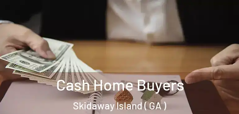 Cash Home Buyers Skidaway Island ( GA )