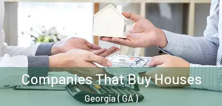  Companies That Buy Houses Georgia ( GA )