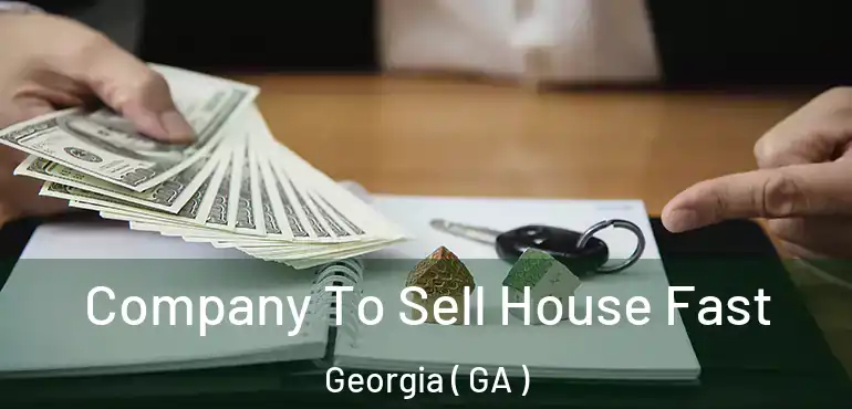 Company To Sell House Fast Georgia ( GA )