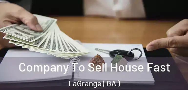  Company To Sell House Fast LaGrange ( GA )