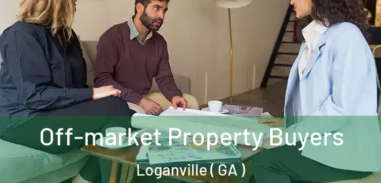  Off-market Property Buyers Loganville ( GA )