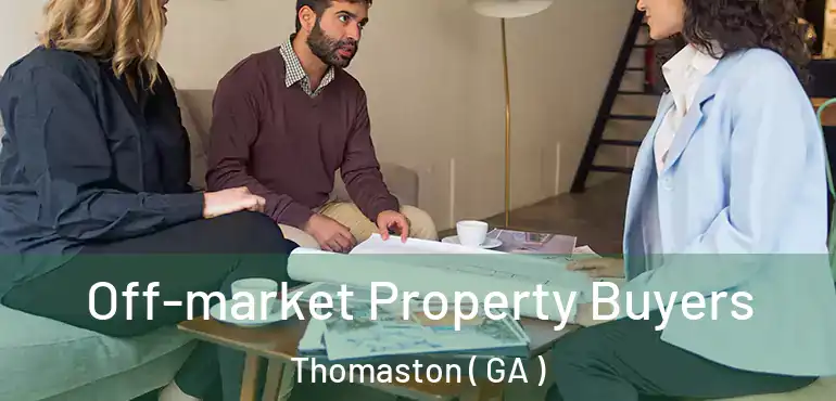  Off-market Property Buyers Thomaston ( GA )