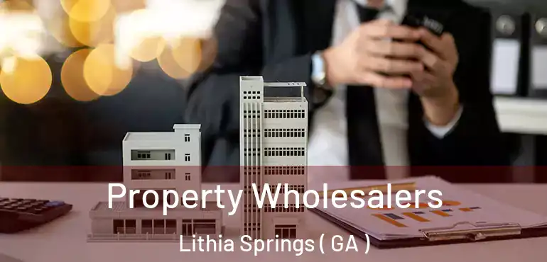  Property Wholesalers Lithia Springs ( GA )
