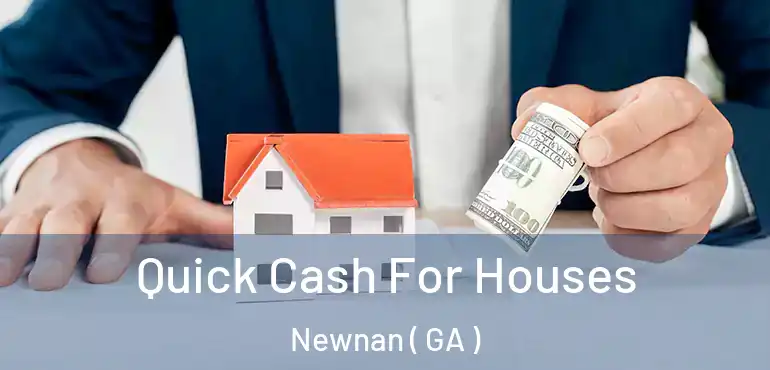  Quick Cash For Houses Newnan ( GA )