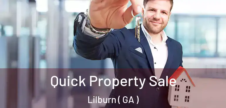  Quick Property Sale Lilburn ( GA )