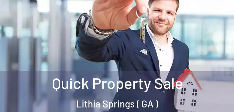  Quick Property Sale Lithia Springs ( GA )