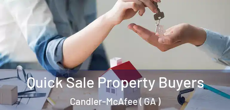  Quick Sale Property Buyers Candler-McAfee ( GA )