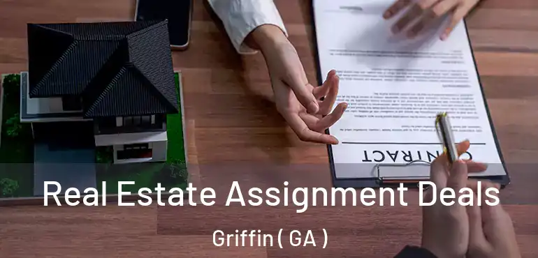  Real Estate Assignment Deals Griffin ( GA )