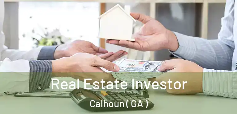  Real Estate Investor Calhoun ( GA )