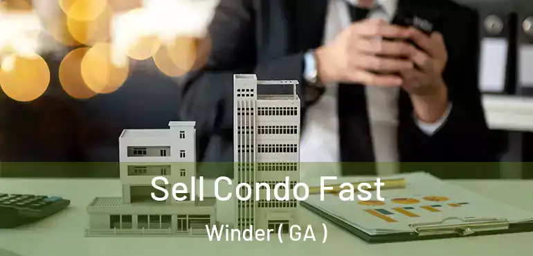  Sell Condo Fast Winder ( GA )