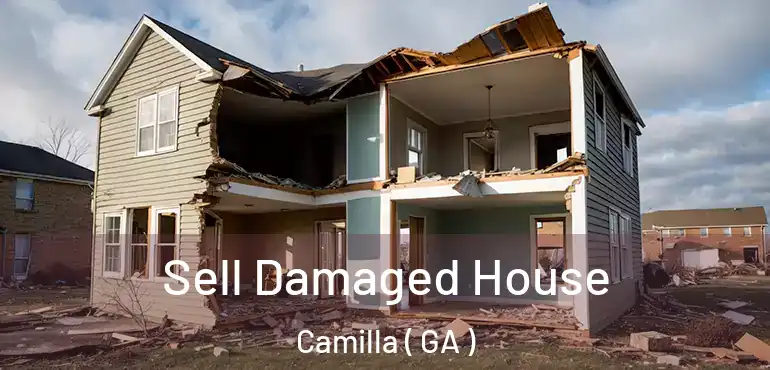  Sell Damaged House Camilla ( GA )