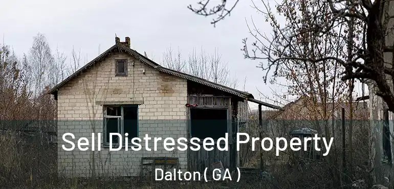  Sell Distressed Property Dalton ( GA )