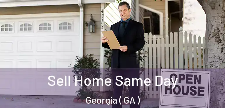  Sell Home Same Day Georgia ( GA )