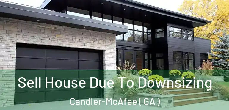  Sell House Due To Downsizing Candler-McAfee ( GA )