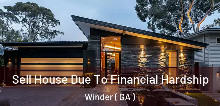  Sell House Due To Financial Hardship Winder ( GA )