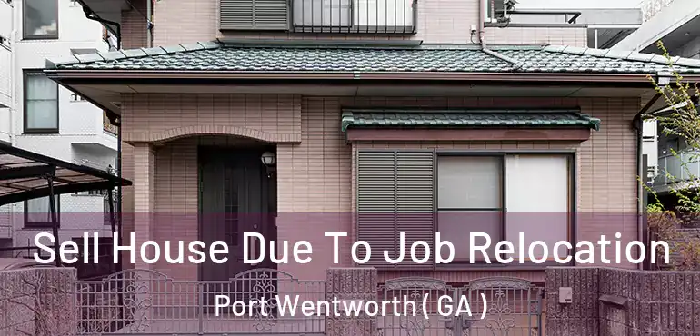  Sell House Due To Job Relocation Port Wentworth ( GA )