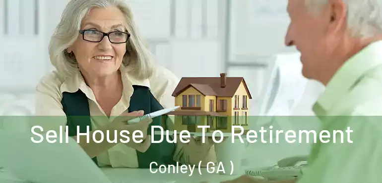  Sell House Due To Retirement Conley ( GA )