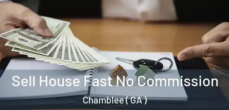  Sell House Fast No Commission Chamblee ( GA )