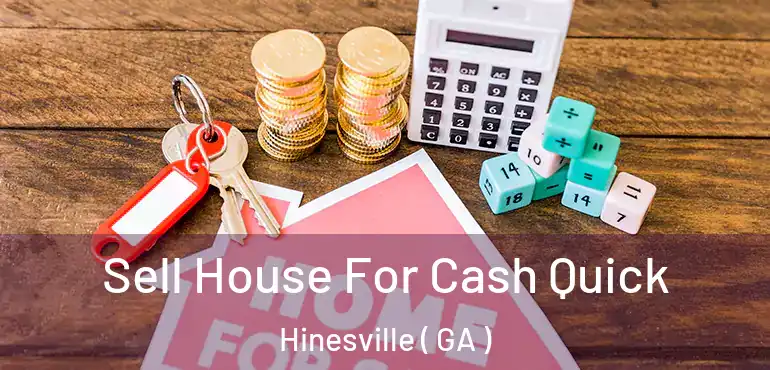  Sell House For Cash Quick Hinesville ( GA )