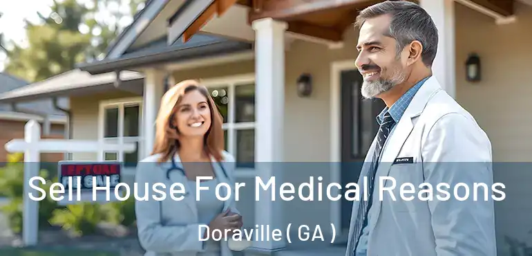  Sell House For Medical Reasons Doraville ( GA )