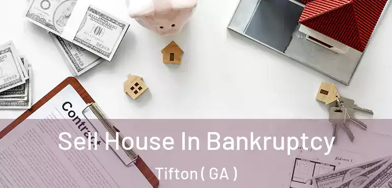  Sell House In Bankruptcy Tifton ( GA )