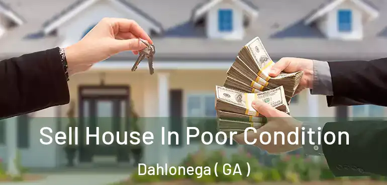  Sell House In Poor Condition Dahlonega ( GA )
