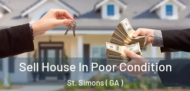  Sell House In Poor Condition St. Simons ( GA )