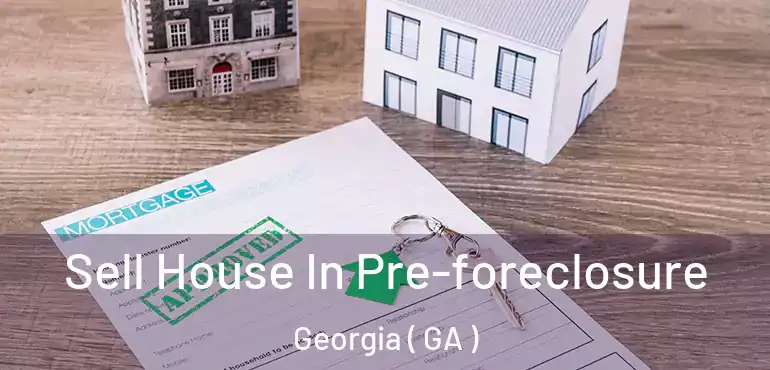  Sell House In Pre-foreclosure Georgia ( GA )