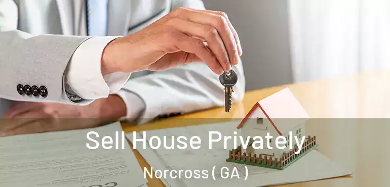  Sell House Privately Norcross ( GA )