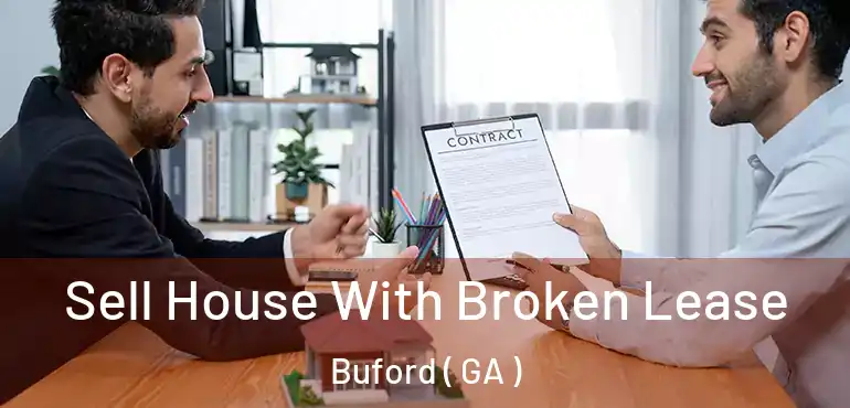  Sell House With Broken Lease Buford ( GA )