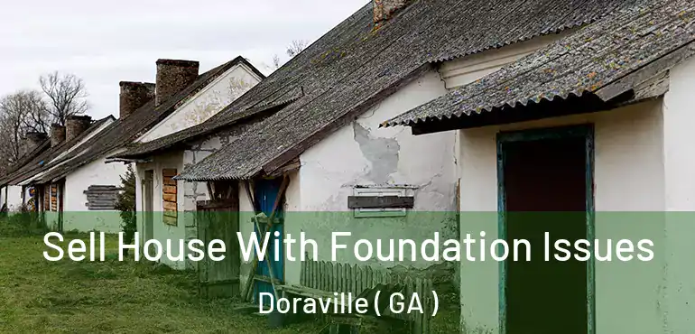  Sell House With Foundation Issues Doraville ( GA )