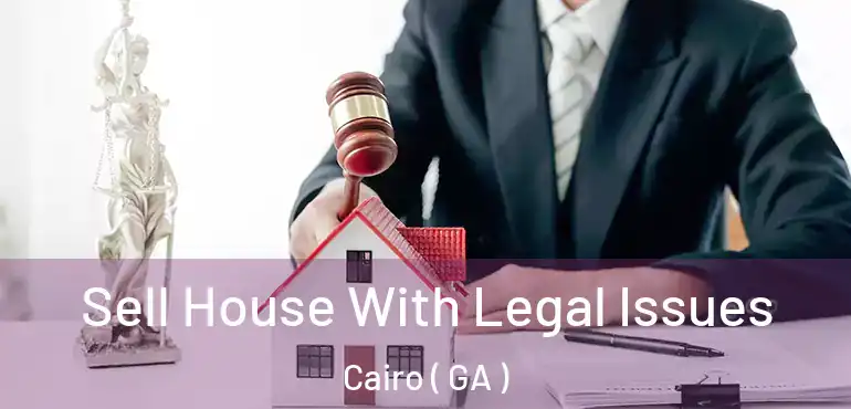  Sell House With Legal Issues Cairo ( GA )