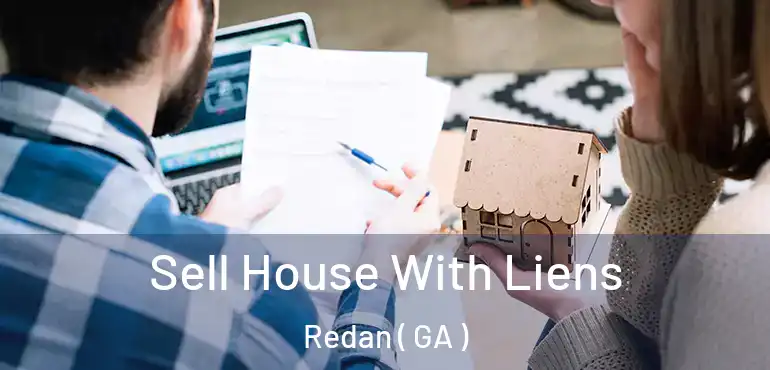  Sell House With Liens Redan ( GA )