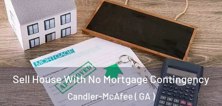  Sell House With No Mortgage Contingency Candler-McAfee ( GA )