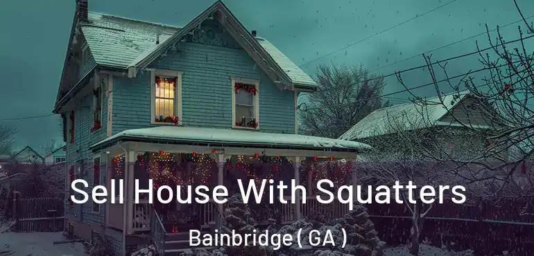  Sell House With Squatters Bainbridge ( GA )