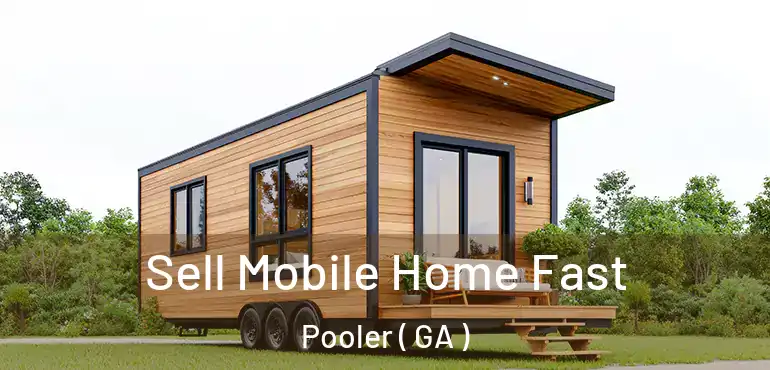 Sell Mobile Home Fast Pooler ( GA )