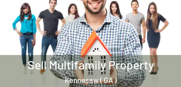  Sell Multifamily Property Kennesaw ( GA )