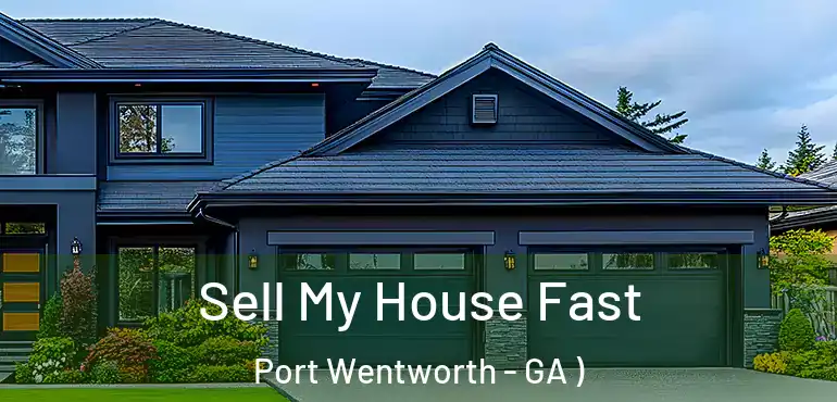  Sell My House Fast Port Wentworth - GA )