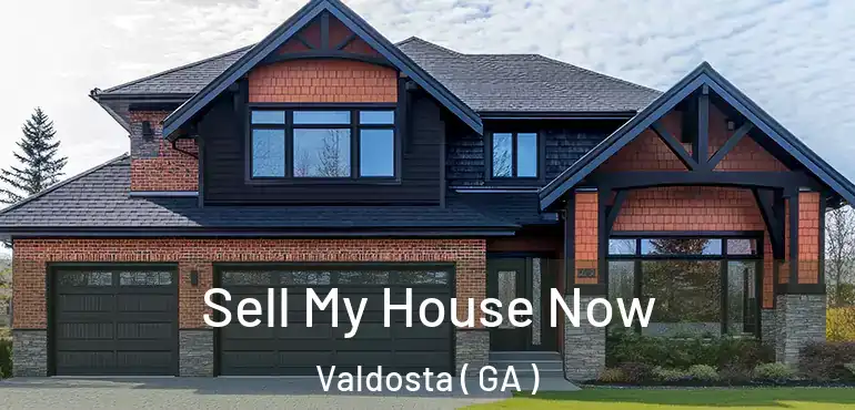  Sell My House Now Valdosta ( GA )