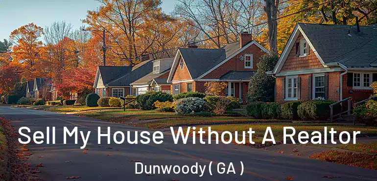  Sell My House Without A Realtor Dunwoody ( GA )