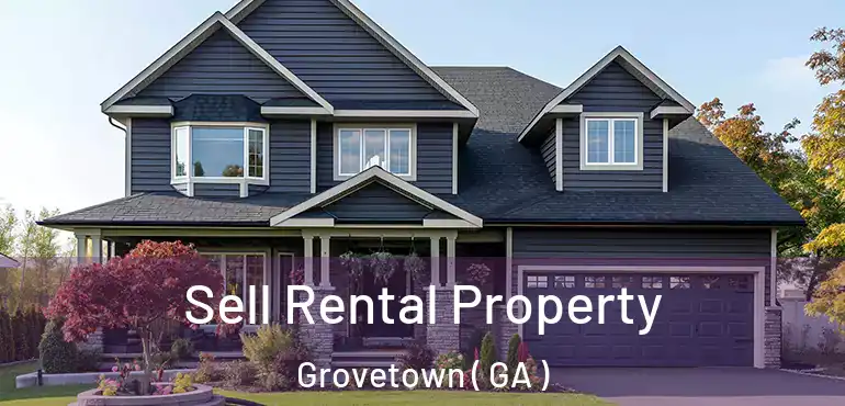  Sell Rental Property Grovetown ( GA )