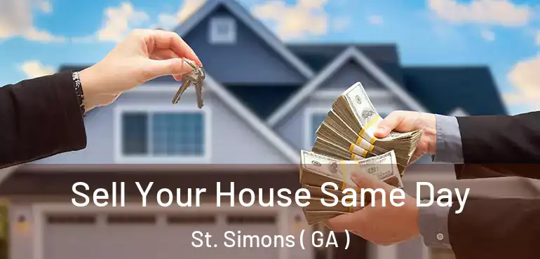  Sell Your House Same Day St. Simons ( GA )